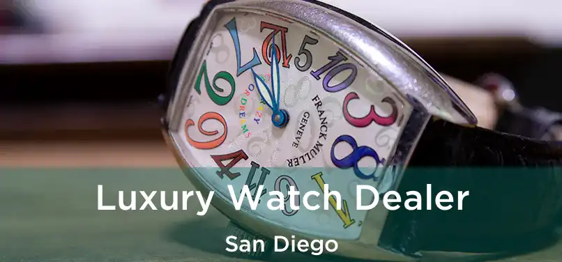 Luxury Watch Dealer San Diego