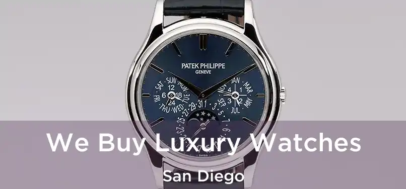 We Buy Luxury Watches San Diego